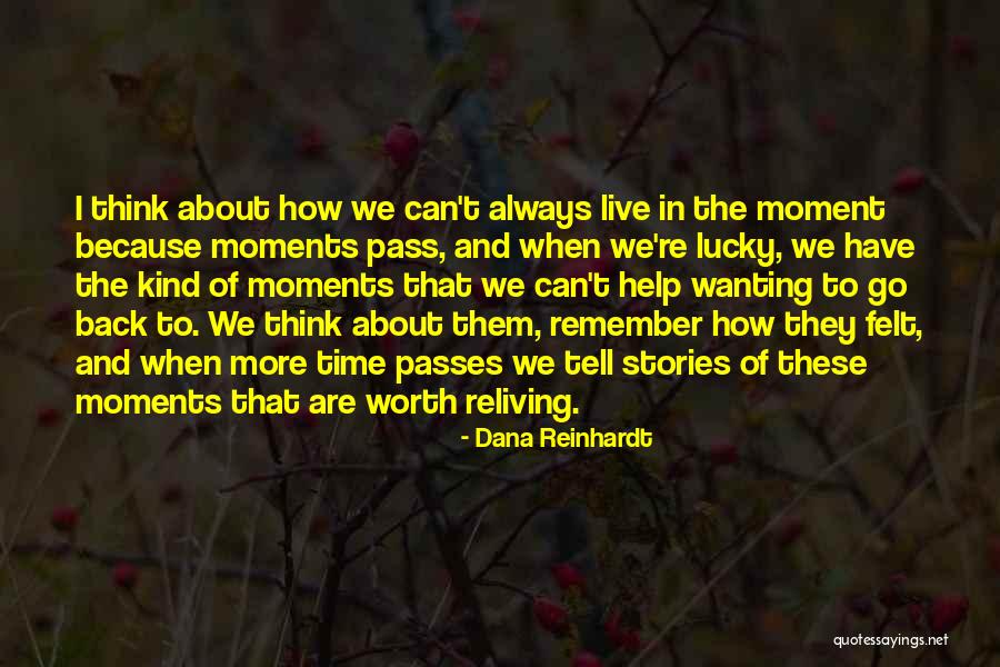 The More Time Passes Quotes By Dana Reinhardt The More Time Passes Quotes By Dana Reinhardt
