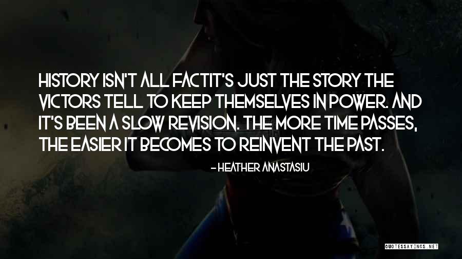 The More Time Passes Quotes By Heather Anastasiu The More Time Passes Quotes By Heather Anastasiu