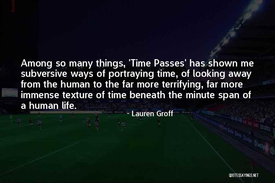 The More Time Passes Quotes By Lauren Groff The More Time Passes Quotes By Lauren Groff