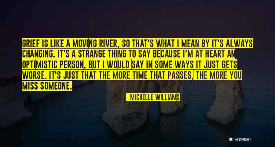 The More Time Passes Quotes By Michelle Williams The More Time Passes Quotes By Michelle Williams