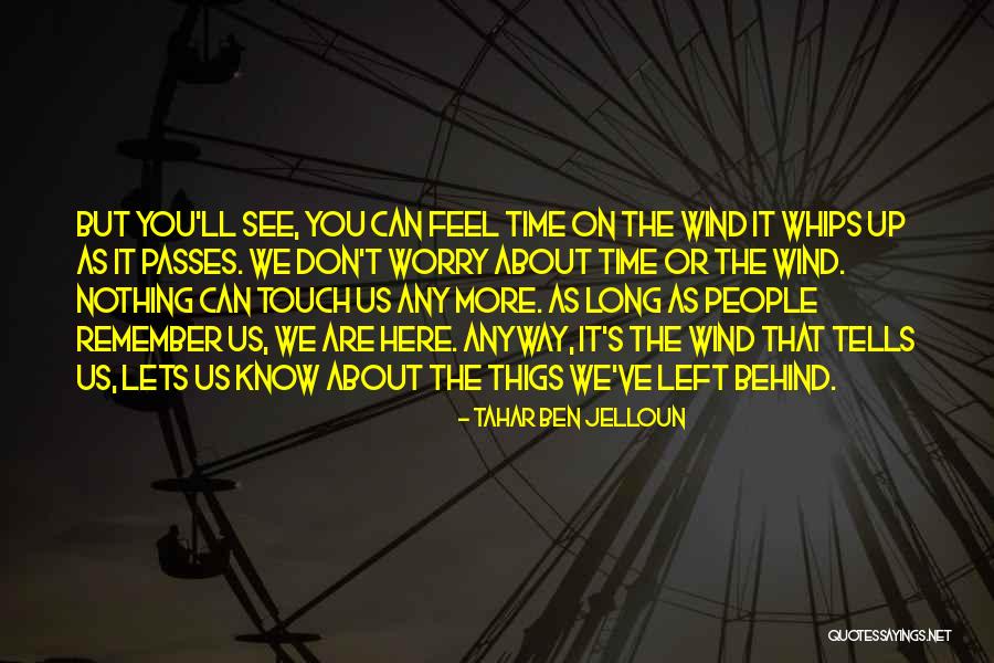 The More Time Passes Quotes By Tahar Ben Jelloun The More Time Passes Quotes By Tahar Ben Jelloun