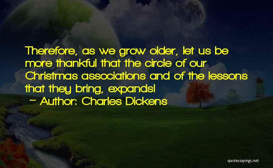 The More We Grow Quotes By Charles Dickens