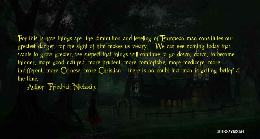 The More We Grow Quotes By Friedrich Nietzsche