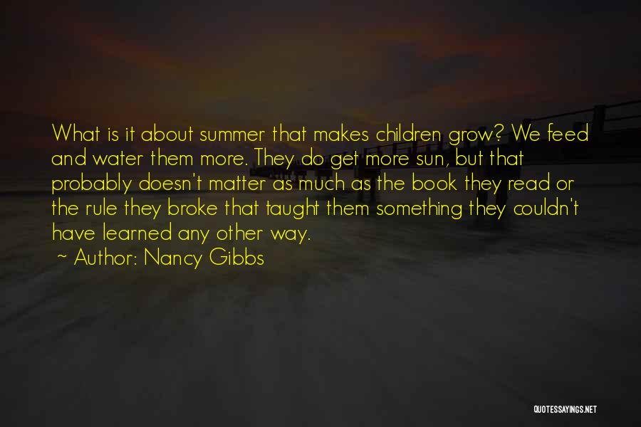 The More We Grow Quotes By Nancy Gibbs