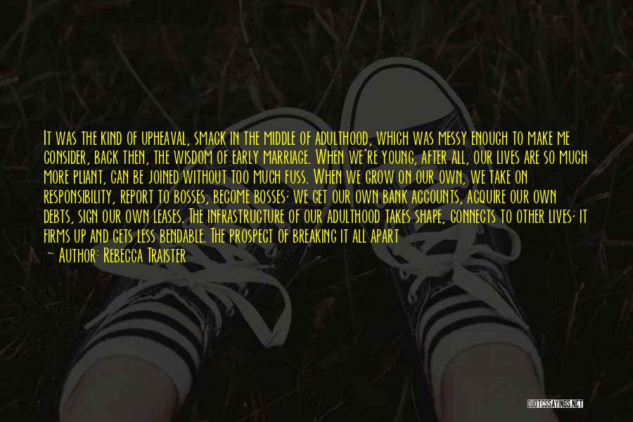 The More We Grow Quotes By Rebecca Traister The More We Grow Quotes By Rebecca Traister