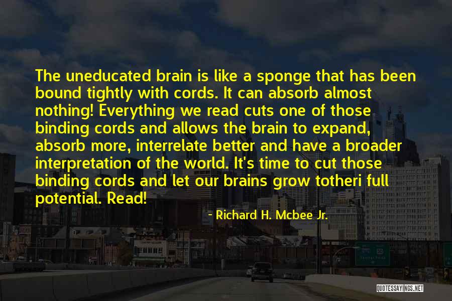 The More We Grow Quotes By Richard H. Mcbee Jr.