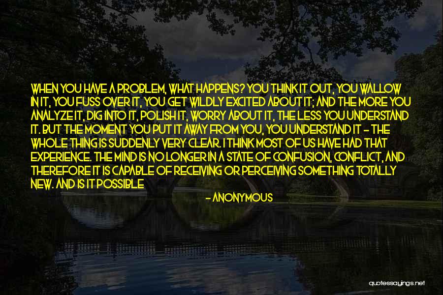 The More You Dig Quotes By Anonymous The More You Dig Quotes By Anonymous
