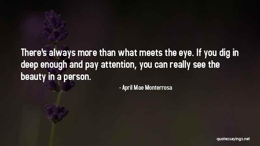 The More You Dig Quotes By April Mae Monterrosa The More You Dig Quotes By April Mae Monterrosa
