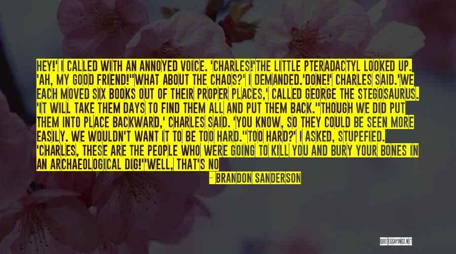 The More You Dig Quotes By Brandon Sanderson The More You Dig Quotes By Brandon Sanderson