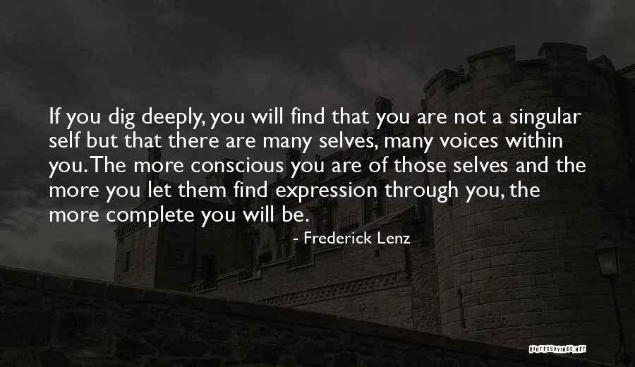 The More You Dig Quotes By Frederick Lenz The More You Dig Quotes By Frederick Lenz