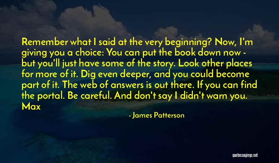 The More You Dig Quotes By James Patterson The More You Dig Quotes By James Patterson