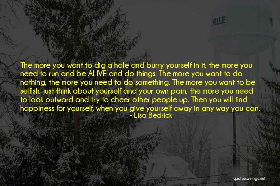 The More You Dig Quotes By Lisa Bedrick The More You Dig Quotes By Lisa Bedrick