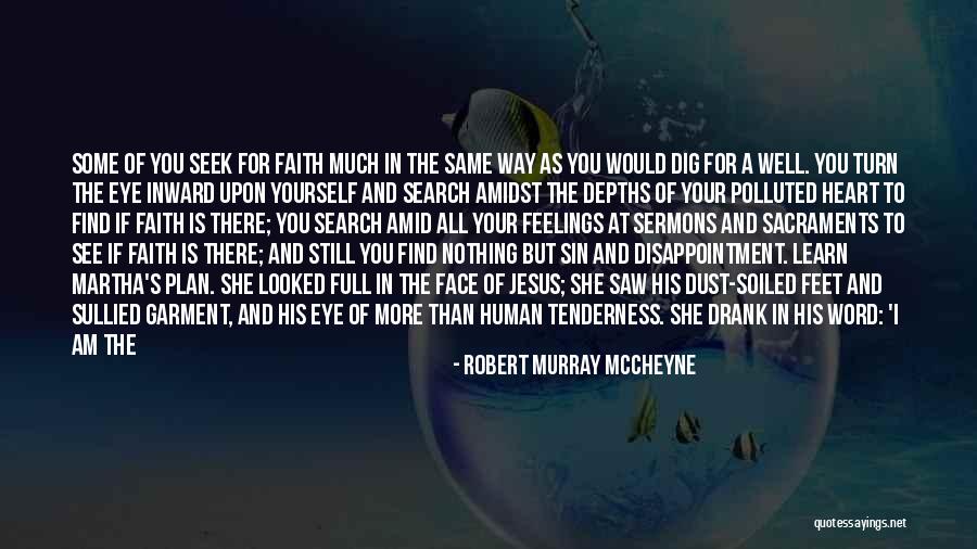 The More You Dig Quotes By Robert Murray McCheyne The More You Dig Quotes By Robert Murray McCheyne