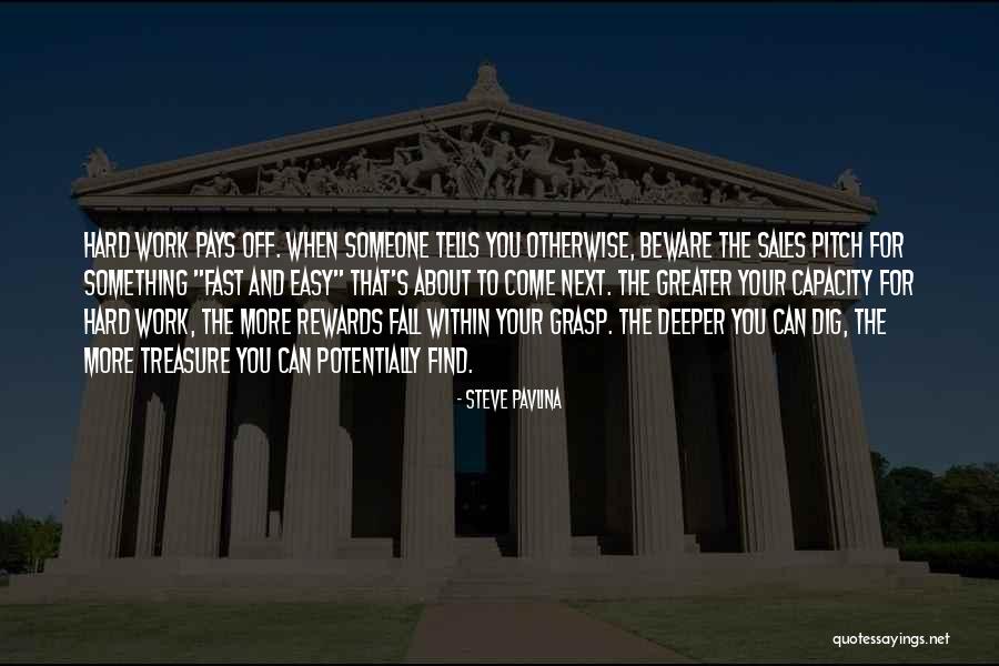 The More You Dig Quotes By Steve Pavlina The More You Dig Quotes By Steve Pavlina
