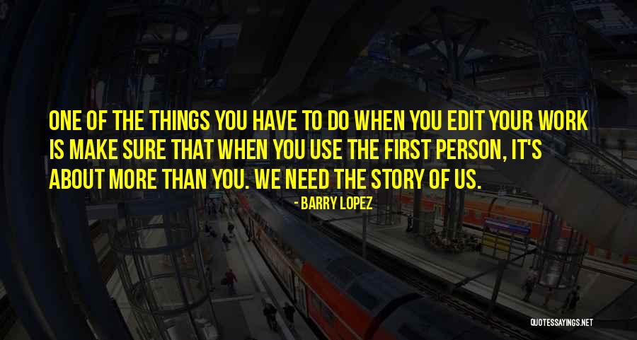 The More You Do Quotes By Barry Lopez The More You Do Quotes By Barry Lopez
