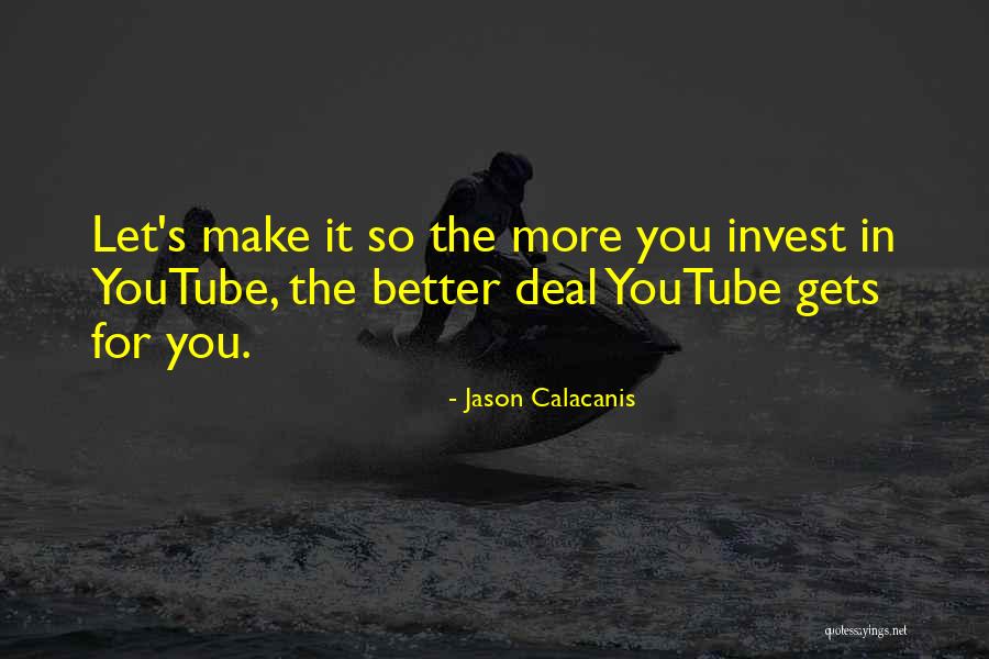The More You Invest Quotes By Jason Calacanis The More You Invest Quotes By Jason Calacanis