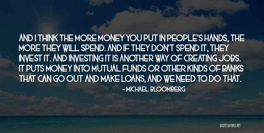 The More You Invest Quotes By Michael Bloomberg The More You Invest Quotes By Michael Bloomberg