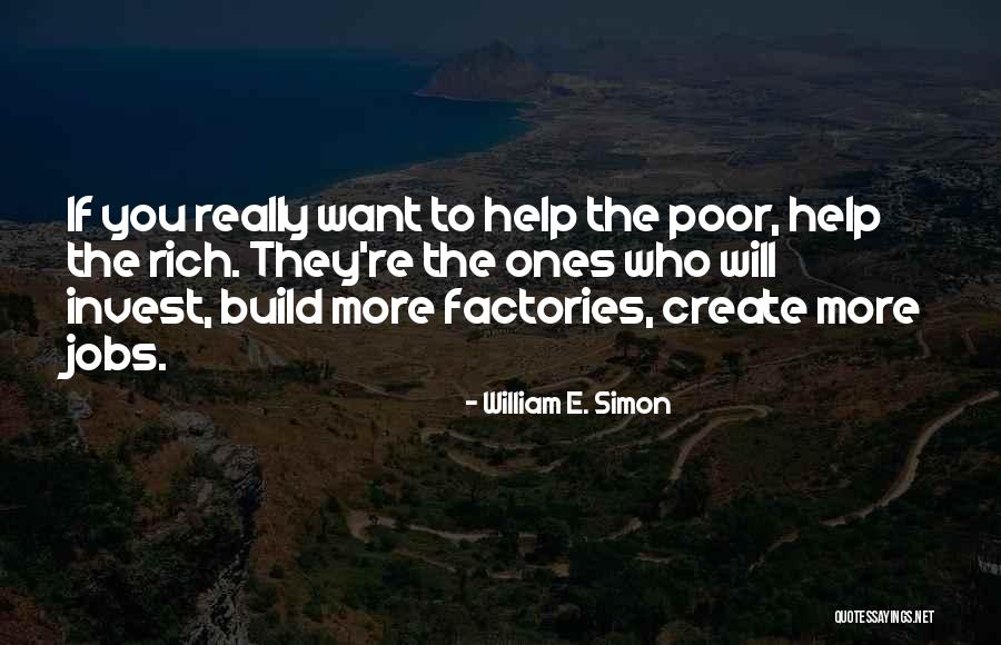 The More You Invest Quotes By William E. Simon The More You Invest Quotes By William E. Simon