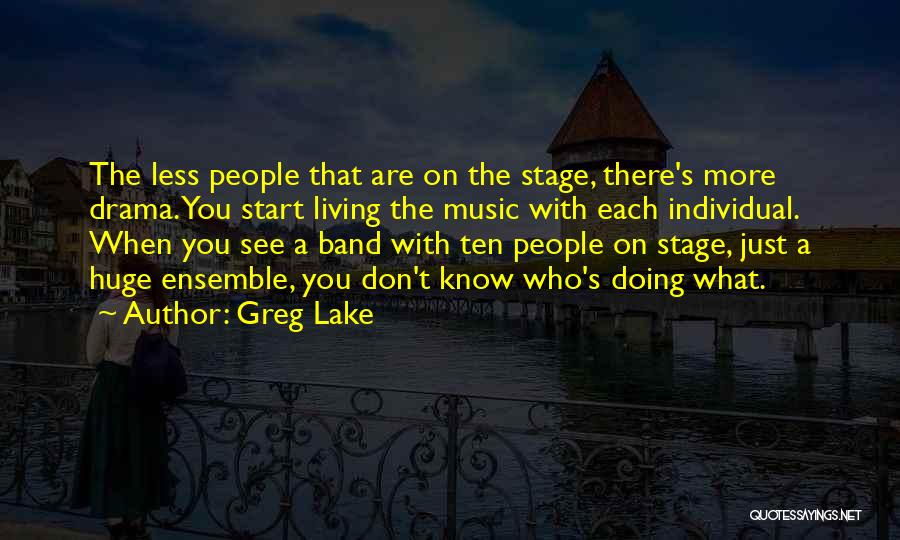 The More You Know The Less You Know Quotes By Greg Lake