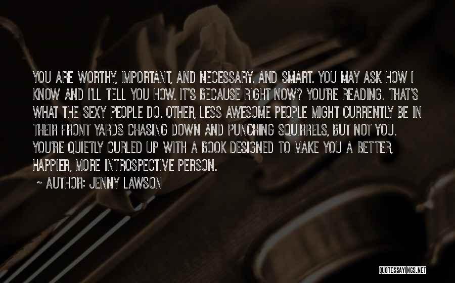 The More You Know The Less You Know Quotes By Jenny Lawson