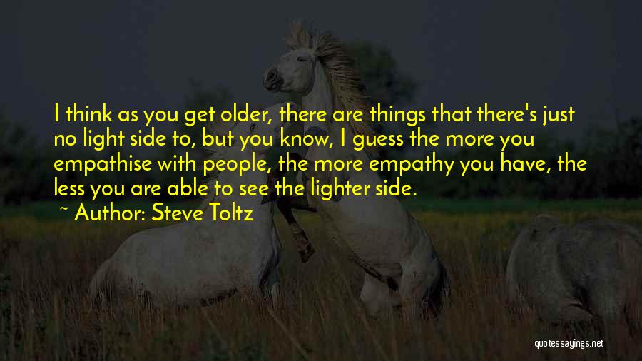 The More You Know The Less You Know Quotes By Steve Toltz