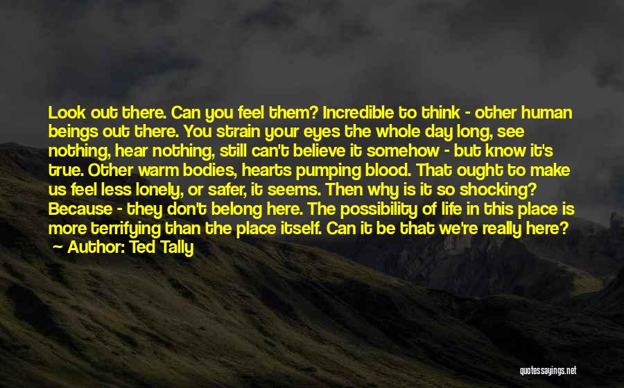 The More You Know The Less You Know Quotes By Ted Tally