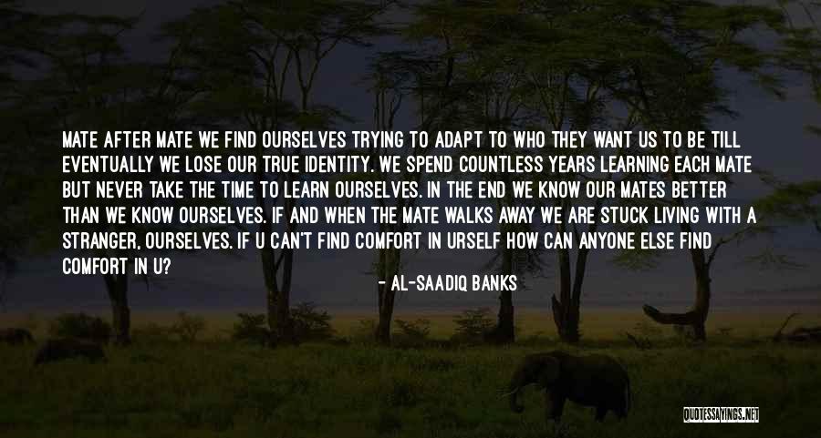 The More You Learn The Less You Know Quote Quotes By Al-Saadiq Banks