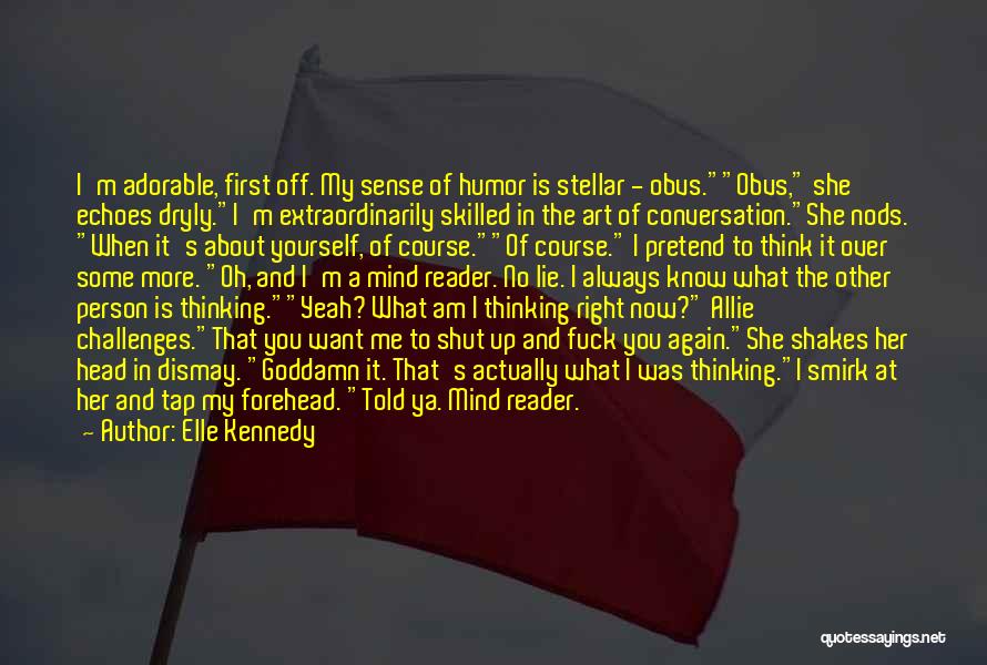The More You Lie Quotes By Elle Kennedy The More You Lie Quotes By Elle Kennedy