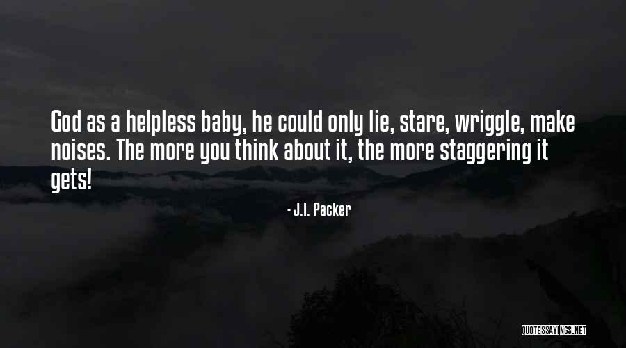 The More You Lie Quotes By J.I. Packer