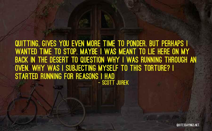 The More You Lie Quotes By Scott Jurek