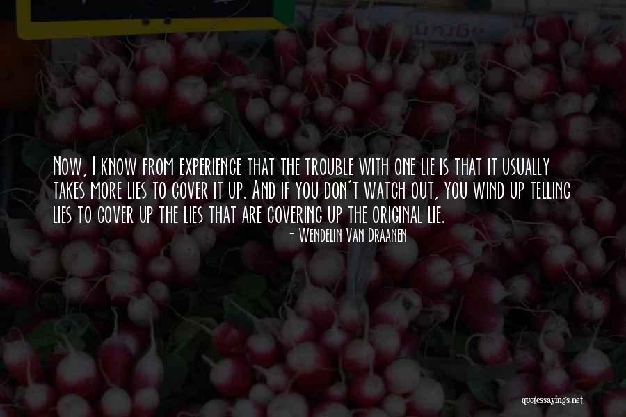 The More You Lie Quotes By Wendelin Van Draanen The More You Lie Quotes By Wendelin Van Draanen