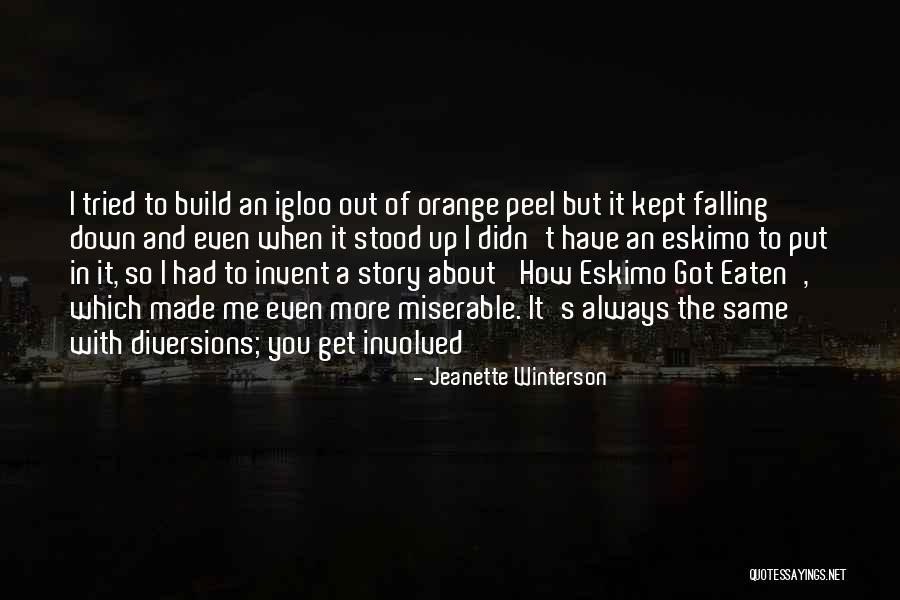 The More You Put Me Down Quotes By Jeanette Winterson The More You Put Me Down Quotes By Jeanette Winterson