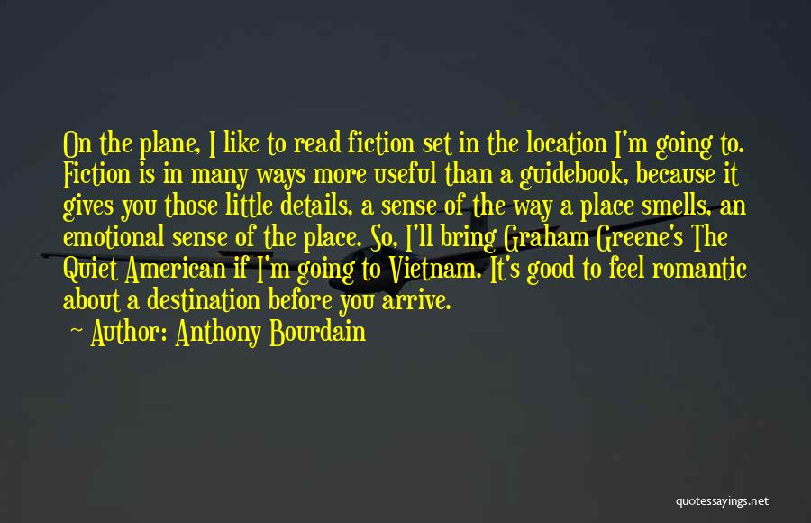 The More You Read Quotes By Anthony Bourdain