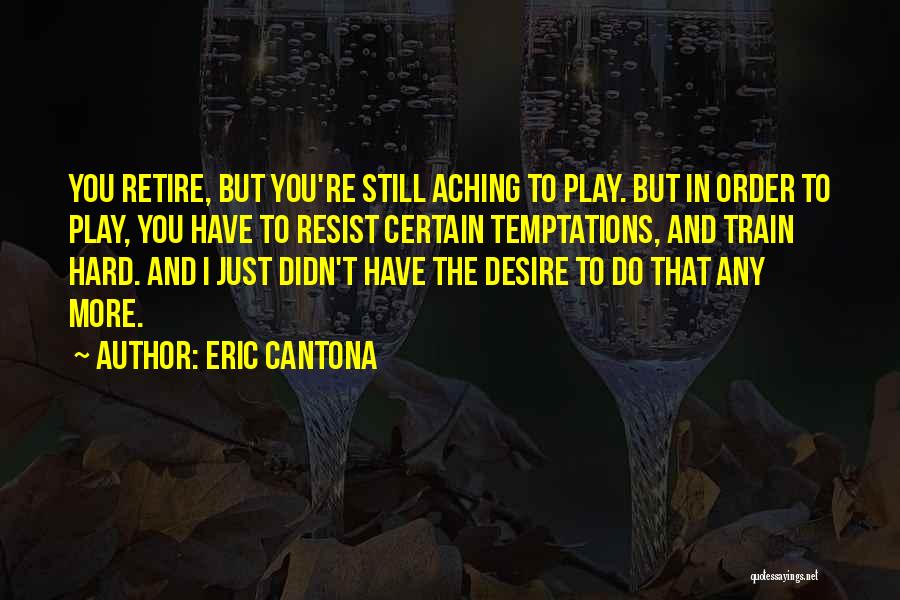 The More You Resist Quotes By Eric Cantona