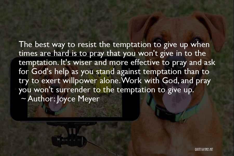 The More You Resist Quotes By Joyce Meyer
