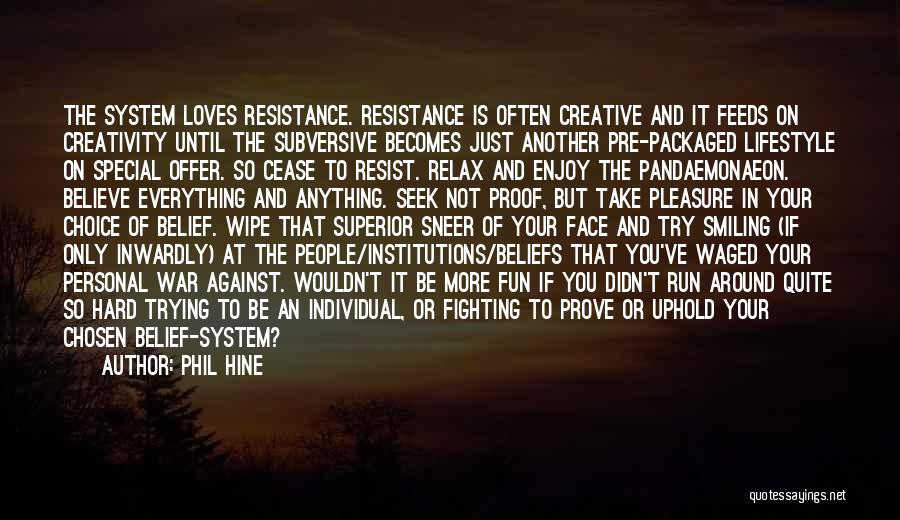 The More You Resist Quotes By Phil Hine