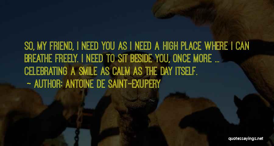 The More You Smile Quotes By Antoine De Saint-Exupery