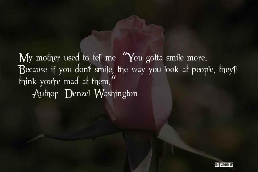 The More You Smile Quotes By Denzel Washington