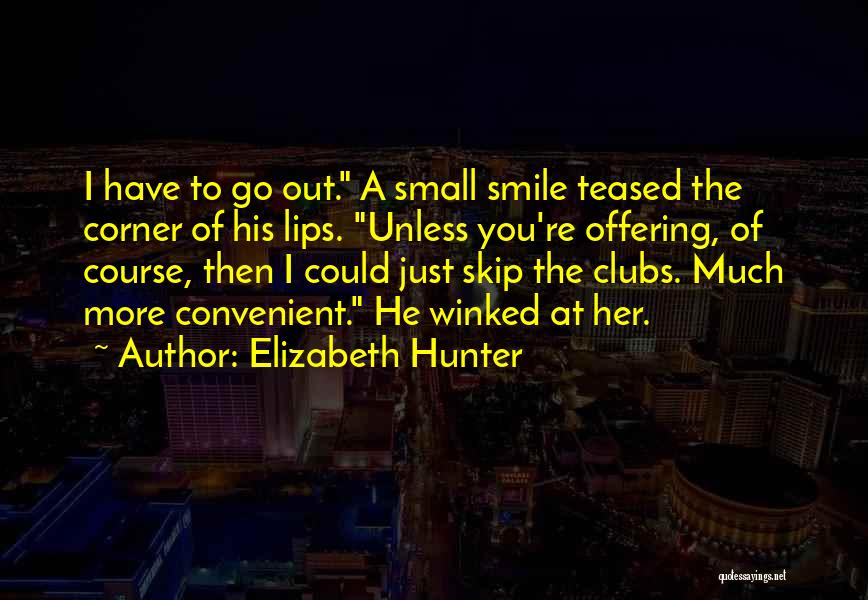 The More You Smile Quotes By Elizabeth Hunter