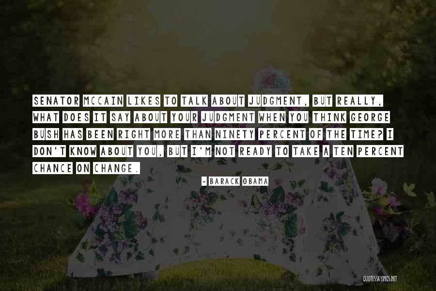 The More You Talk Quotes By Barack Obama The More You Talk Quotes By Barack Obama