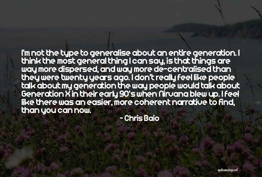 The More You Talk Quotes By Chris Baio The More You Talk Quotes By Chris Baio