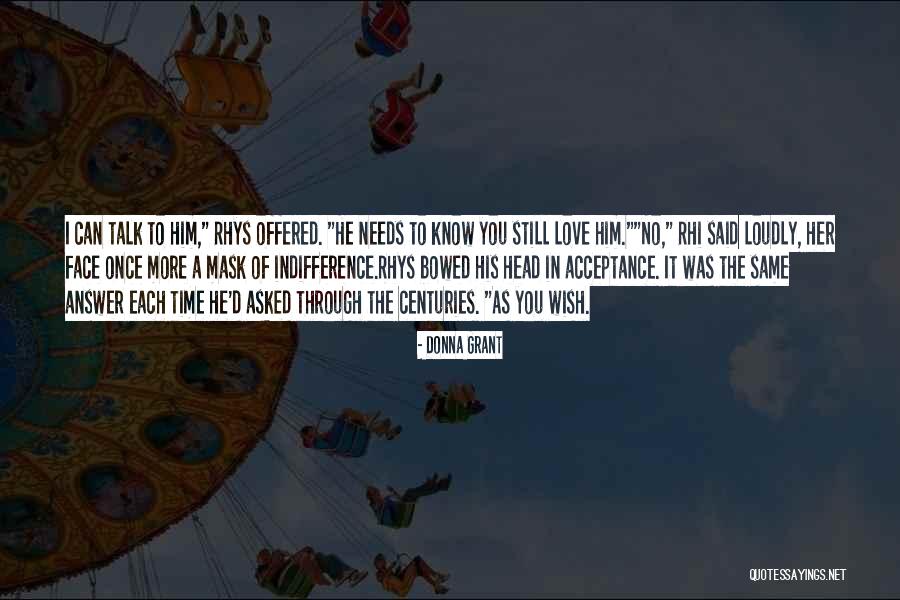 The More You Talk Quotes By Donna Grant The More You Talk Quotes By Donna Grant