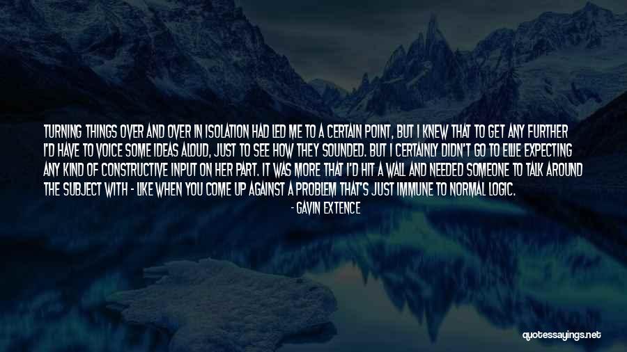 The More You Talk Quotes By Gavin Extence The More You Talk Quotes By Gavin Extence