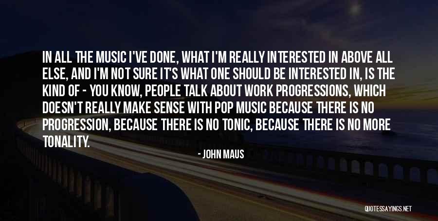 The More You Talk Quotes By John Maus The More You Talk Quotes By John Maus