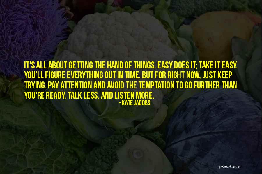 The More You Talk Quotes By Kate Jacobs The More You Talk Quotes By Kate Jacobs