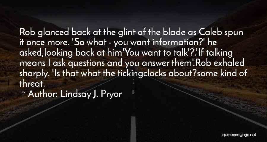 The More You Talk Quotes By Lindsay J. Pryor