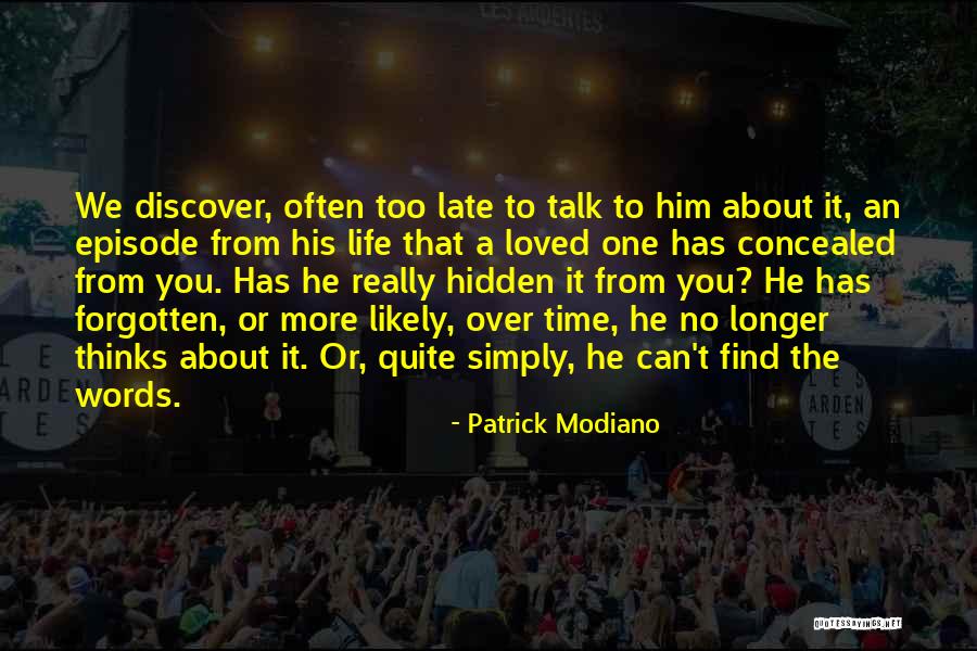 The More You Talk Quotes By Patrick Modiano