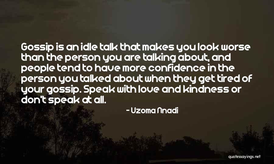 The More You Talk Quotes By Uzoma Nnadi The More You Talk Quotes By Uzoma Nnadi