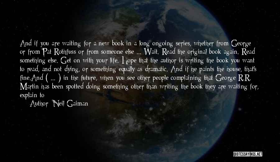 The More You Wait Quotes By Neil Gaiman