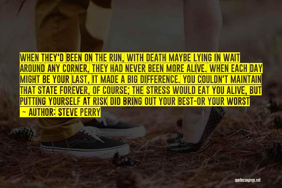 The More You Wait Quotes By Steve Perry
